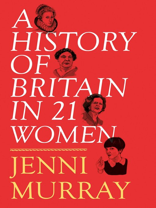 Title details for A History of Britain in 21 Women by Jenni Murray - Available